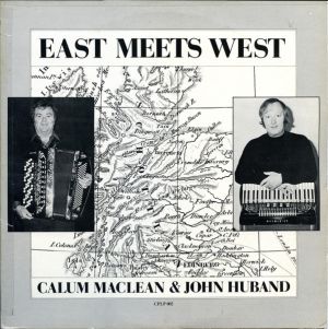 John Huband / Calum Maclean (2) - East Meets West (1981)