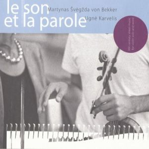 Martynas Švėgžda von Bekker - Le Son Et La Parole (2005)