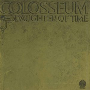 Colosseum - Daughter Of Time (1970)