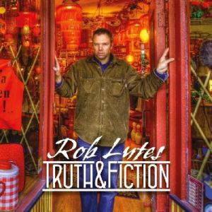 Rob Lutes - Truth & Fiction (2009)