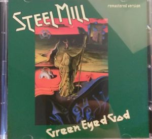 Steel Mill - Green Eyed God (2009)