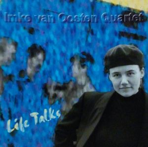 Imke Van Oosten Quartet - Life Talks (1999)