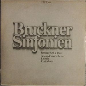 Kurt Masur / Gewandhausorchester Leipzig / Bruckner - Sinfonie Nr. 8 C-moll (1980)