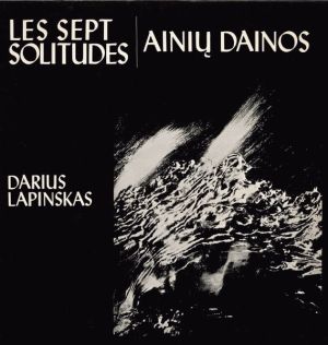 Darius Lapinskas - Les Sept Solitudes / Ainių Dainos (1969)