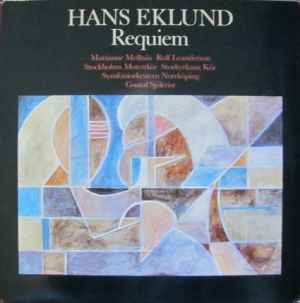 Hans Eklund / Marianne Mellnäs / Rolf Leanderson / Storkyrkans Kör / Stockholms Motettkör / Symfoniorkestern Norrköping / Gustaf Sjökvist - Requiem Per Soli Ed Orchestra (1977-78) (1984)
