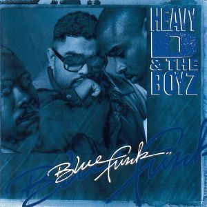 Heavy D & The Boyz - Blue Funk (1992)