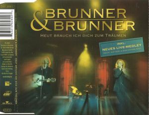 Brunner & Brunner - Heut Brauch Ich Dich Zum Träumen (2002)