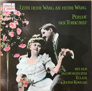 Salonorchester Eclair / Jochen Kowalski - Lehn Deine Wang An Meine Wang (1990)