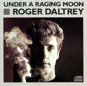 Roger Daltrey - Under A Raging Moon (1985)