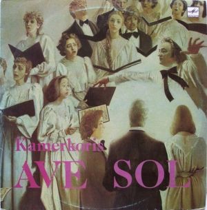 Kamer Koris Ave Sol - Simfonija Korim A Capella «Nolemtība» / Veltījums / Garīgā Kantāte «Esi, Kungs, Gaisma!» (1991)