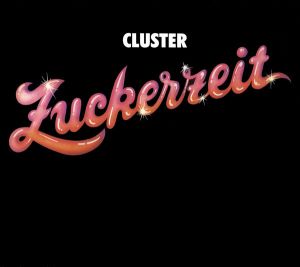 Cluster - Zuckerzeit (2007)