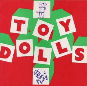 Toy Dolls - Dig That Groove Baby (1985)