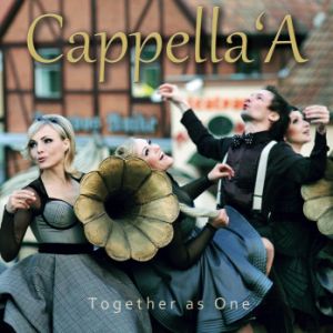 Cappella'A - Together As One (2012)