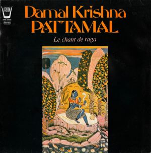 Damal Krishna Pattamal - Le Chant De Raga (1978)