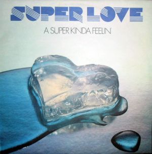 Super Love - A Super Kinda Feelin' (1979)