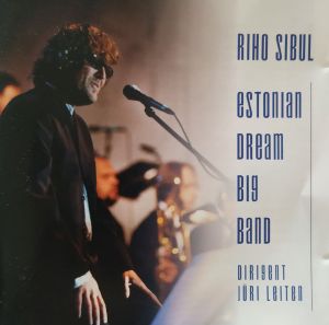 Riho Sibul / Estonian Dream Big Band - Riho Sibul - Estonian Dream Big Band (2002)