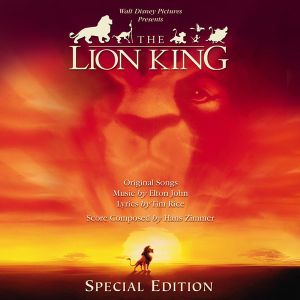 Hans Zimmer / Elton John / Tim Rice - The Lion King: Special Edition (Original Motion Picture Soundtrack) (2006)