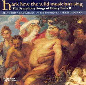 Red Byrd / Henry Purcell / The Parley Of Instruments / Peter Holman - Hark How The Wild Musicians Sing (The Symphony Songs Of Henry Purcell) (1994)