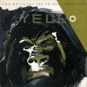 Yello - You Gotta Say Yes To Another Excess (1983)