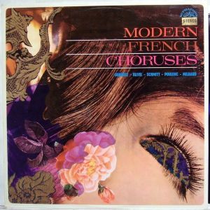 Ravel / Debussy / Poulenc / Milhaud / Schmitt - Modern French Choruses A Capella (1970)