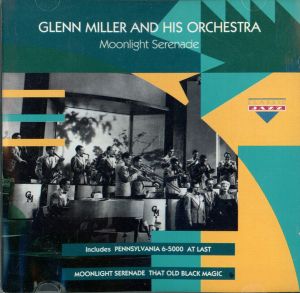 Glenn Miller And His Orchestra - Moonlight Serenade (1993)