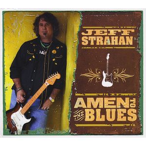 Jeff Strahan - Amen To The Blues (2008)