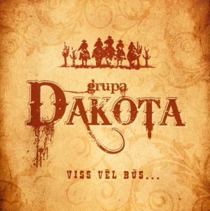 grupa Dakota - Viss vēl būs… (2009)