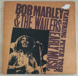 Bob Marley & The Wailers / Peter Tosh - Early Music (2000)