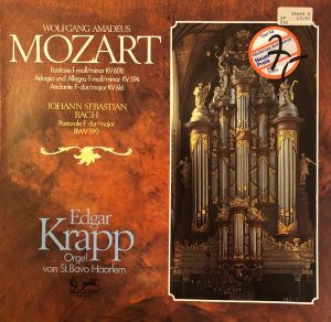 Johann Sebastian Bach / Wolfgang Amadeus Mozart / Edgar Krapp - Fantasie F-Moll / Minor KV 608 / Adagio Und Allegro F-Moll / Minor KV 594 / Andante F-Dur / Major KV 616 / Pastorale F-Dur / Major BWV 590 (1979)