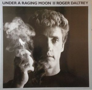 Roger Daltrey - Under A Raging Moon (1985)