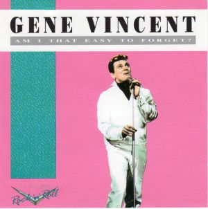 Gene Vincent - Am I That Easy To Forget (1992)