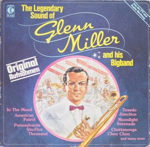 Glenn Miller - The Legendary Sound Of Glenn Miller And His Bigband (1981)