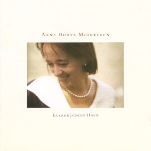 Anne Dorte Michelsen - Elskerindens Have (1989)