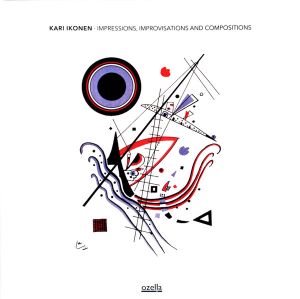 Kari Ikonen - Impressions, Improvisations and Compositions (2020)