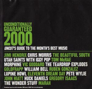 Various - Unconditionally Guaranteed 2000 (Uncut's Guide To The Month's Best Music) (2000)
