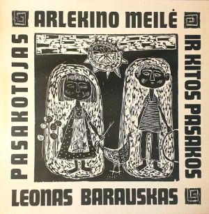 Leonas Barauskas - Arlekino meilė ir kitos pasakos (1969)