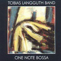 Tobias Langguth Band - One Note Bossa (1995)