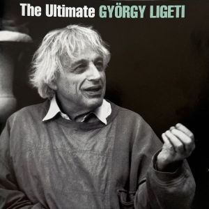 György Ligeti - The Ultimate (2003)