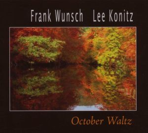 Frank Wunsch / Lee Konitz - October Waltz (2007)