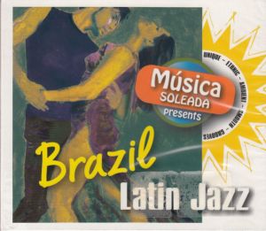 Tempo Rei - Música Soleada Presents Brazil Latin Jazz (2006)