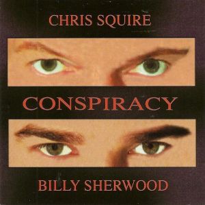 Chris Squire / Billy Sherwood - Conspiracy (2000)