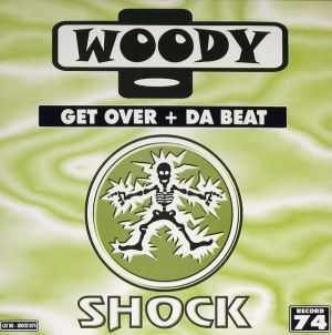 Woody (4) - Get Over / Da Beat (2002)