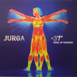 Jurga - +37° (Goal Of Science) (2009)