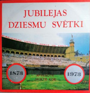 Apvienotie Jauktie Kori - Jubilejas Dziesmu Svētki (1873. — 1973.) (1977)