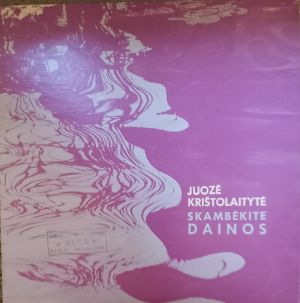Juozė Krištolaitytė - Skambėkite Dainos