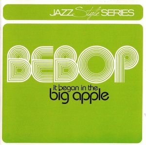 Various - Bebop (It Began In The Big Apple) (2011)