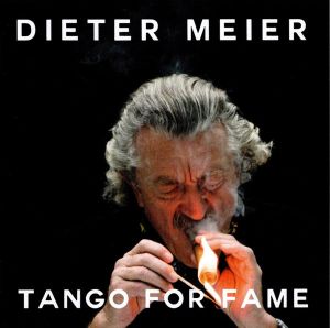 Dieter Meier - Tango For Fame
