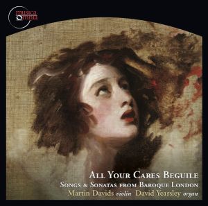 Martin Davids / David Yearsley - All Your Cares Beguile (Songs & Sonatas From Baroque London) (2008)