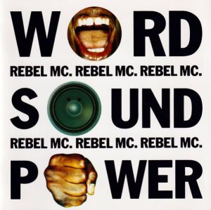 Rebel MC - Word, Sound And Power (1992)
