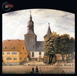 J. S. Bach / Peter Watchorn - Das Wohltemperierte Clavier: Book I (2006)